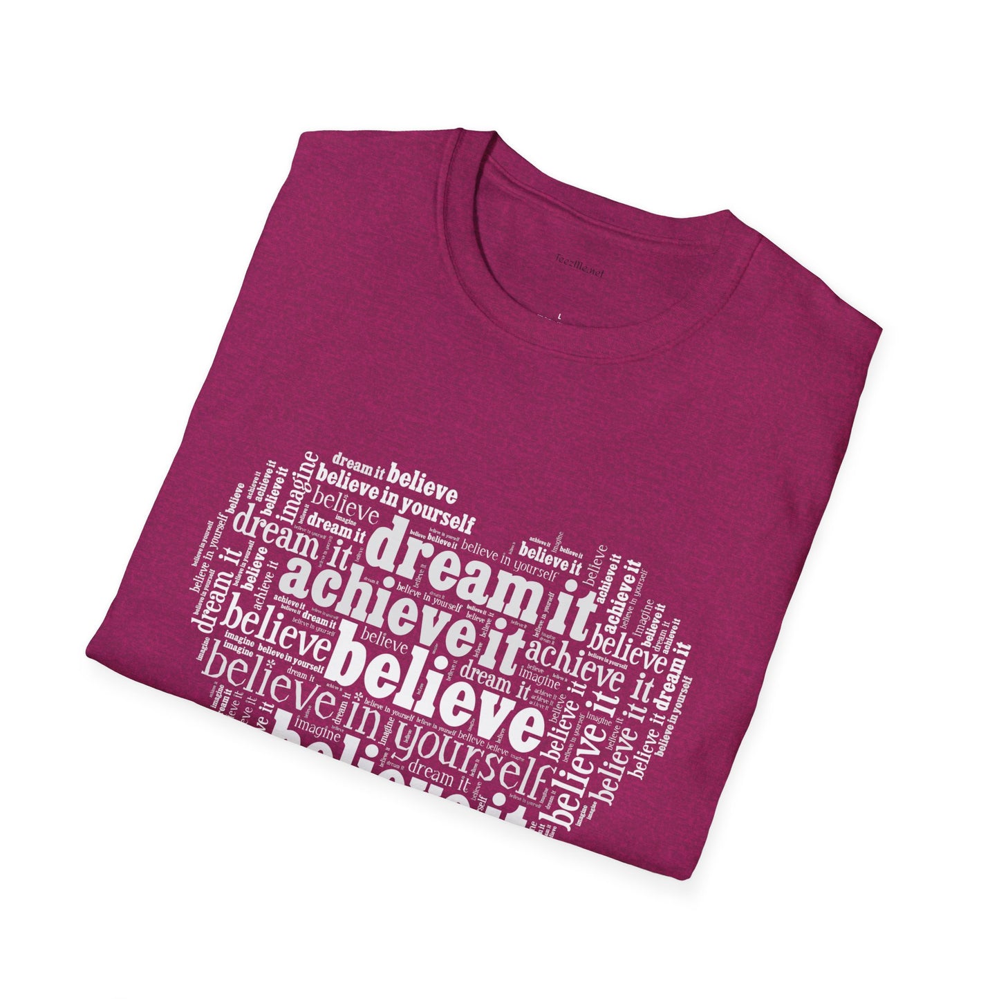 Dream Believe Achieve It - Unisex Softstyle T-Shirt 100% Cotton Graphic