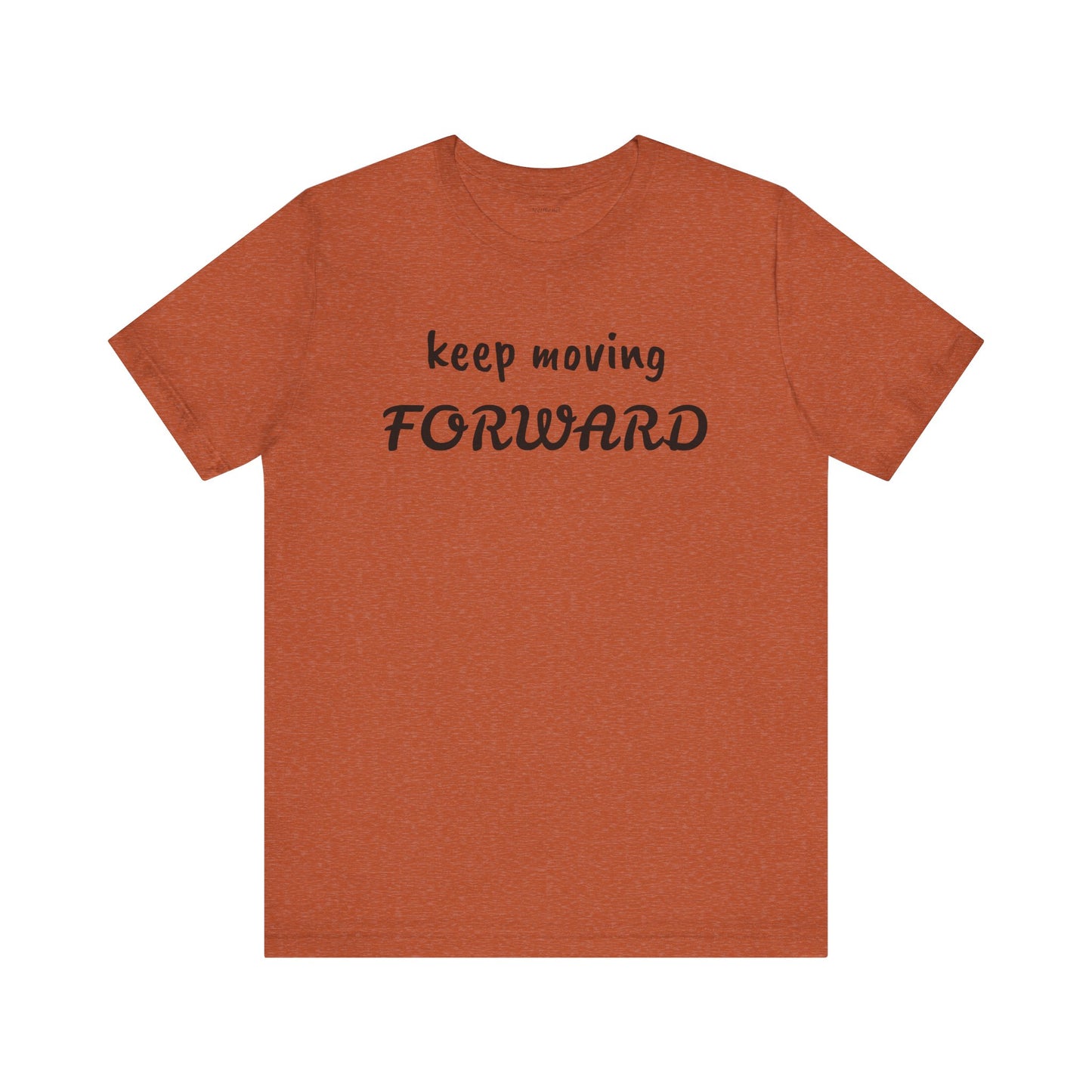 Keep Moving FORWARD - Unisex Jersey Short Sleeve Tee