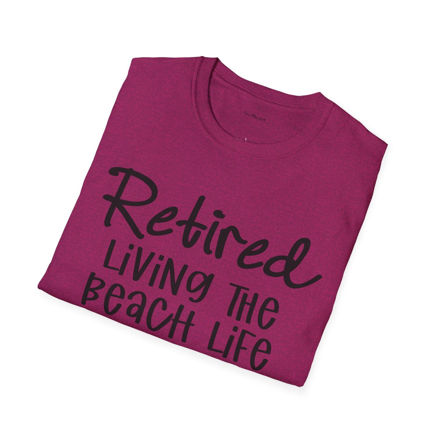 Retired Living the Beach Life - Unisex Softstyle T-Shirt 100% Cotton Graphic