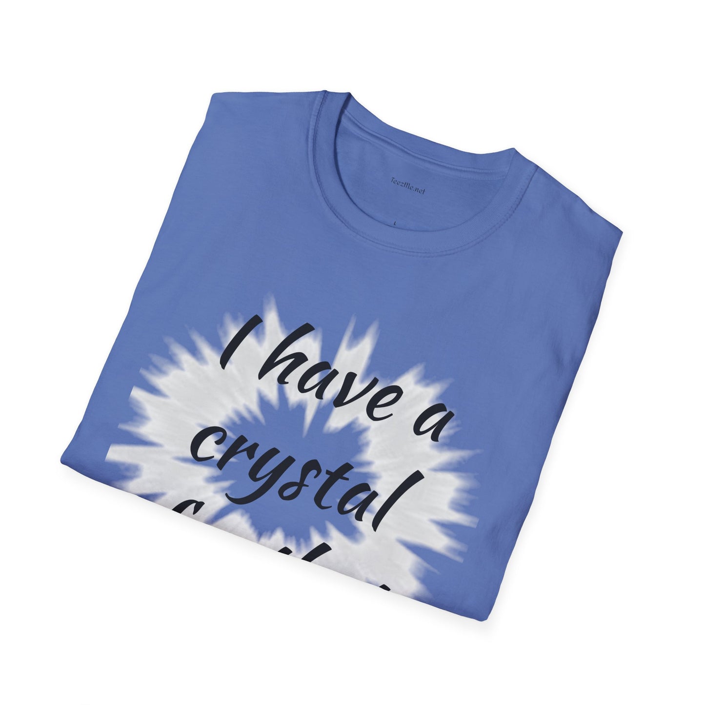 I have a crystal for that - Unisex Softstyle T-Shirt 100% Cotton Graphic