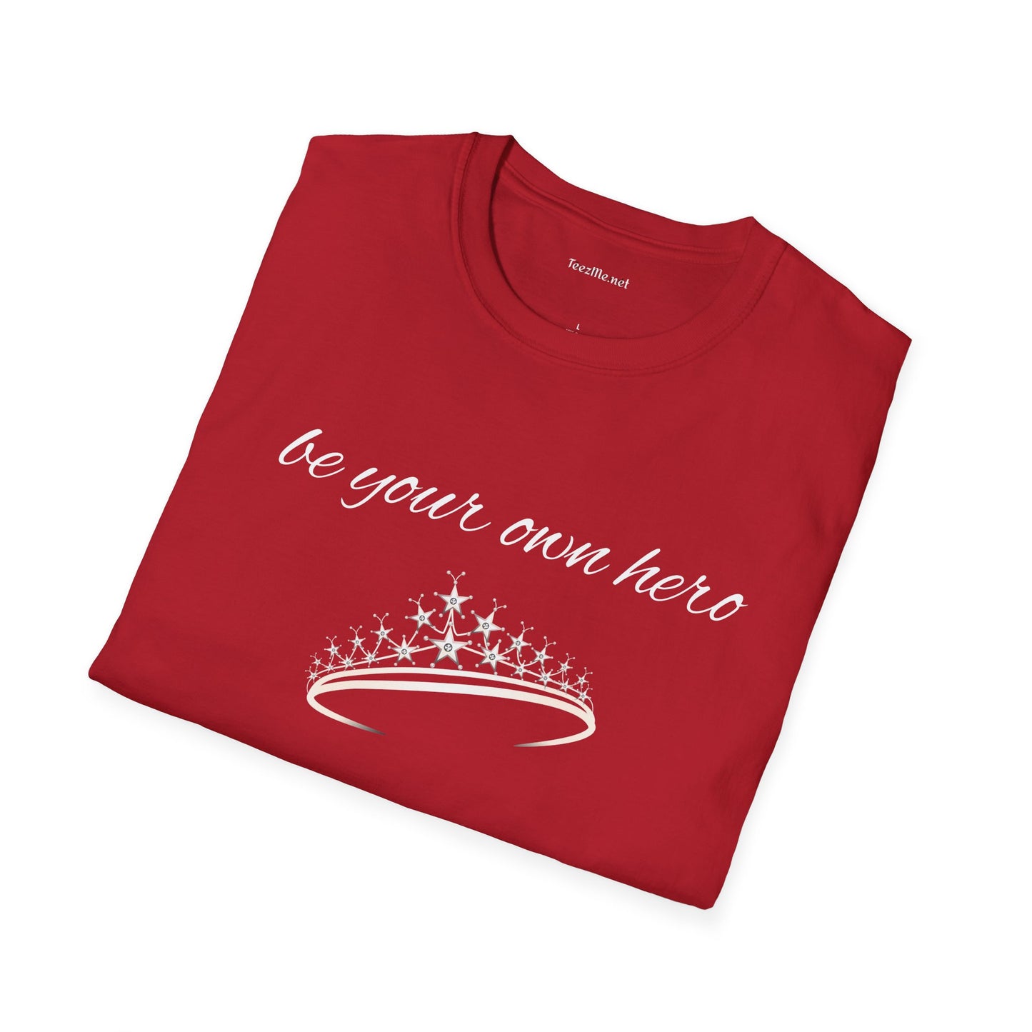 Be Your Own Hero - Unisex Softstyle T-Shirt 100% Cotton Graphic