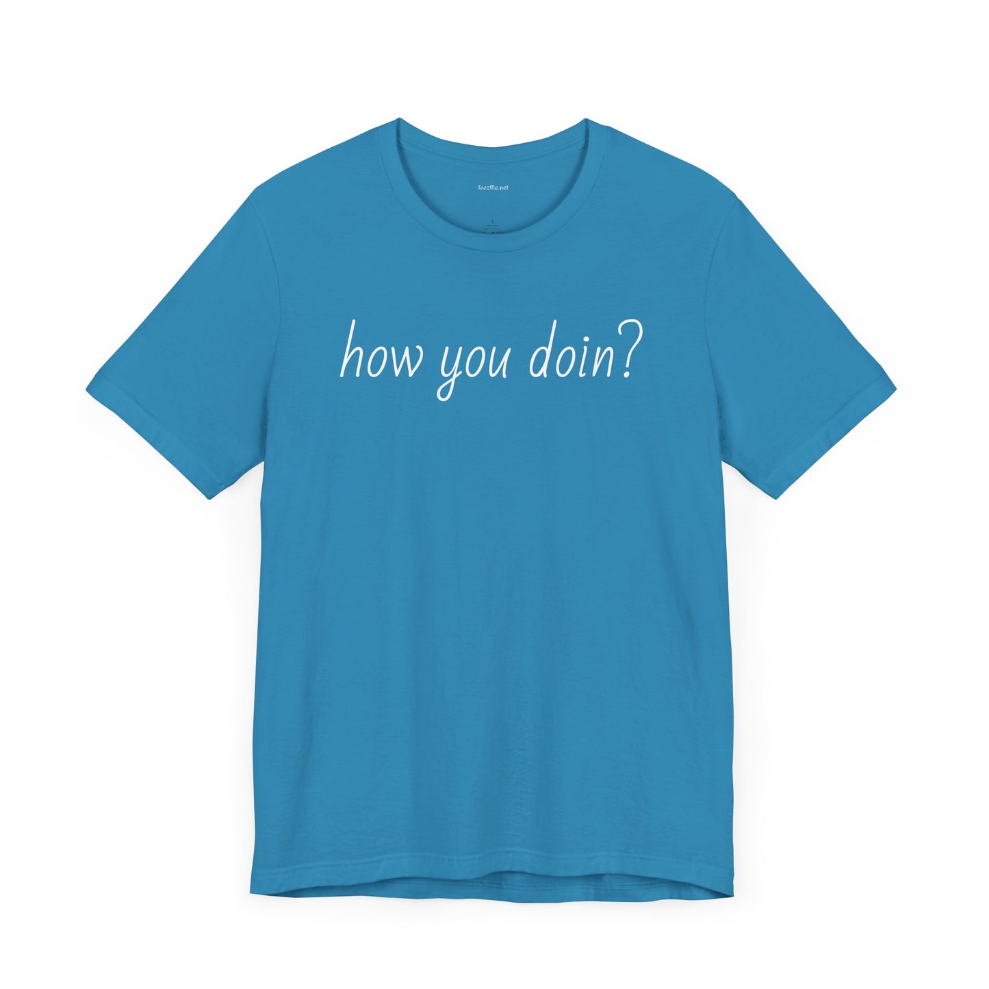 How you doin? - Unisex Jersey Short Sleeve Tee