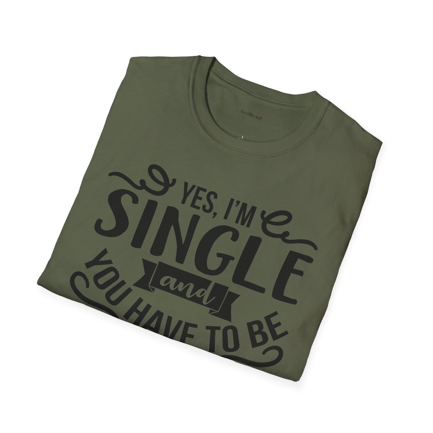 Yes, I'm Single  - Unisex Softstyle T-Shirt 100% Cotton Graphic