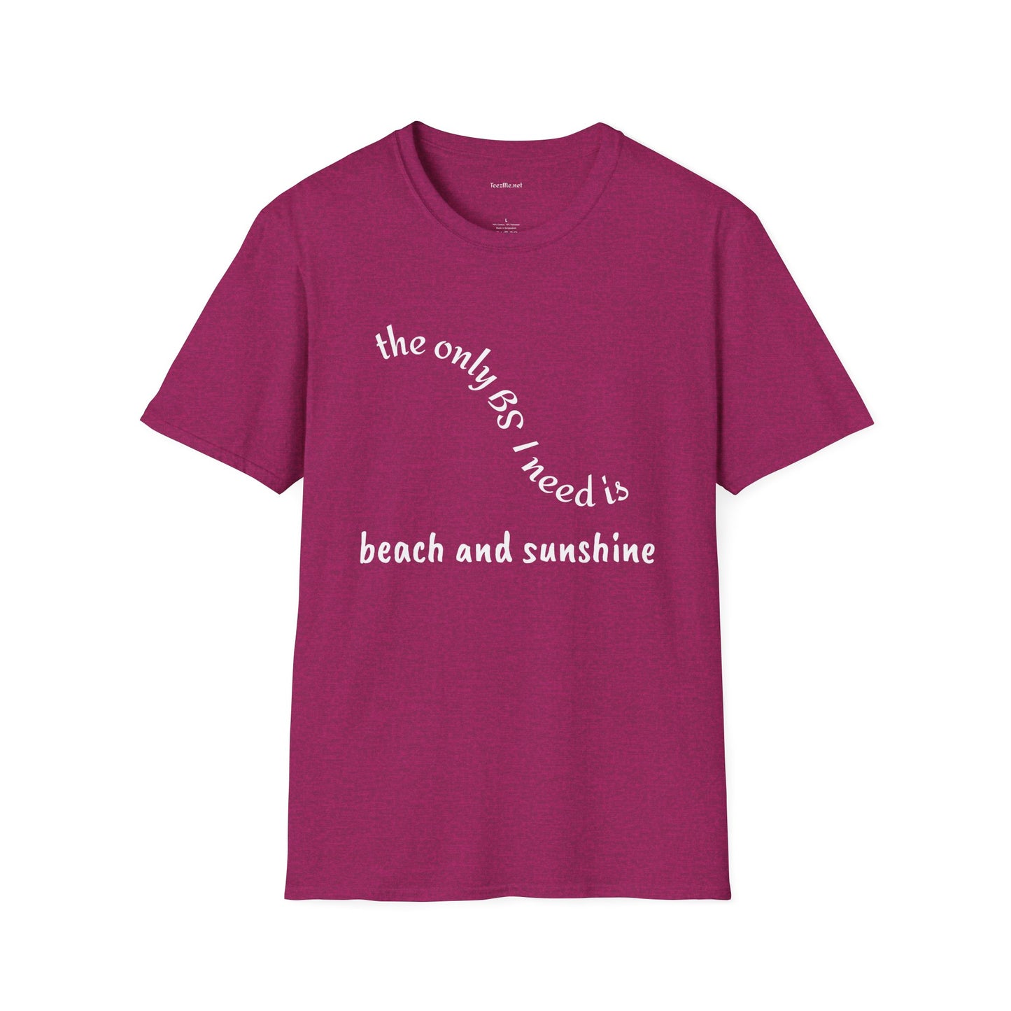 The only BS I need is Beach and Sunshine - Unisex Softstle T-Shirt 100% Cotton Graphic