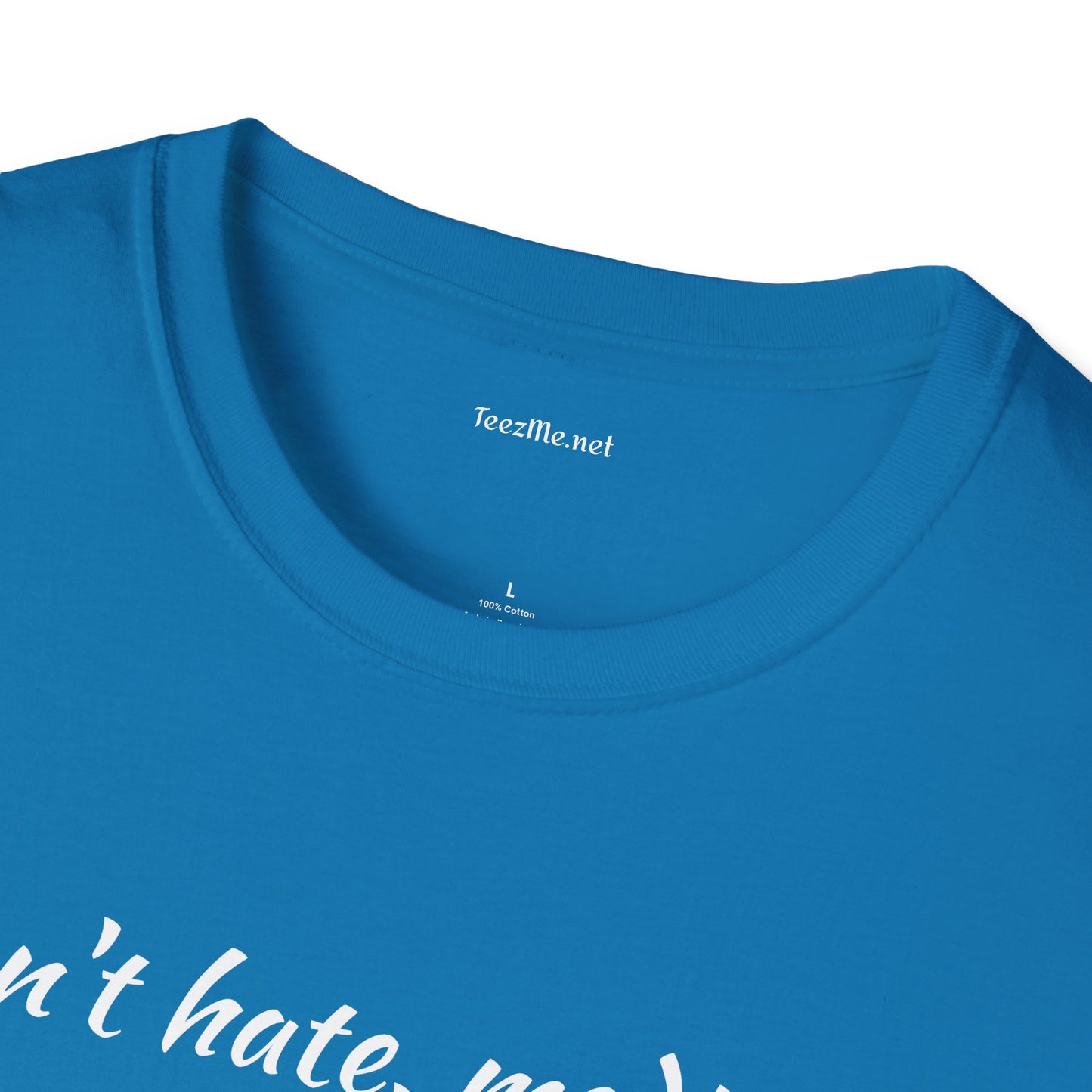Don't hate, meditate - Unisex Softstyle T-Shirt 100% Cotton Graphic