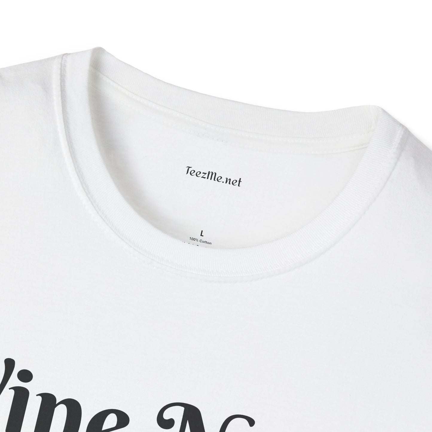 Wine Not ? - Unisex Softstyle T-Shirt 100% Cotton Graphic