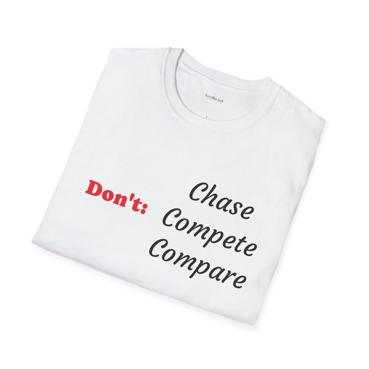 Don't: Chase - Unisex Softstyle T-Shirt 100% Cotton Graphic