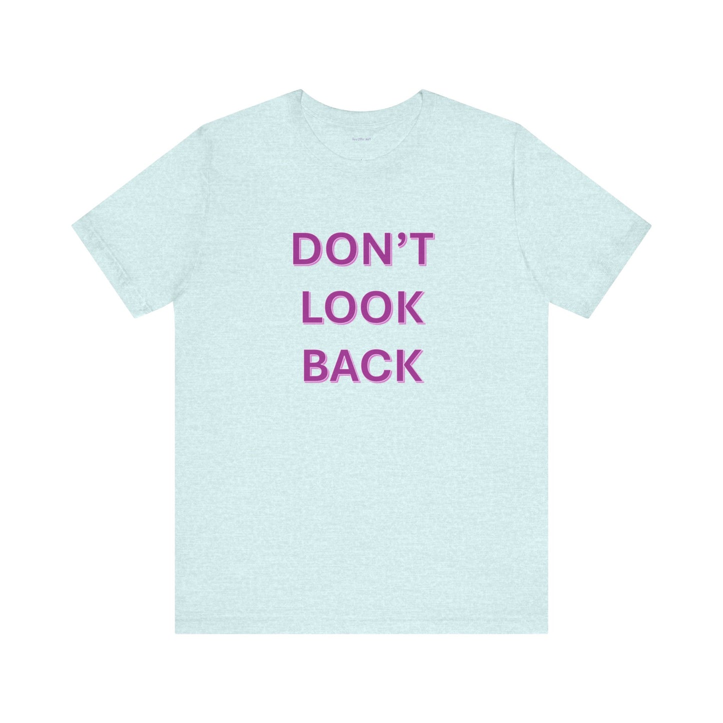 DON'T LOOK BACK - Unisex Jersey Short Sleeve Tee
