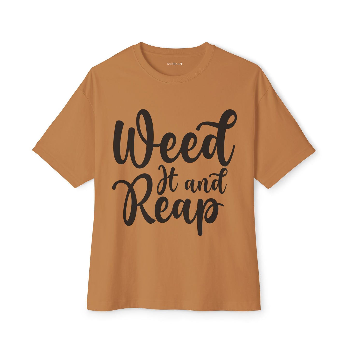 Weed it and Reap Unisex Oversized Boxy Tee