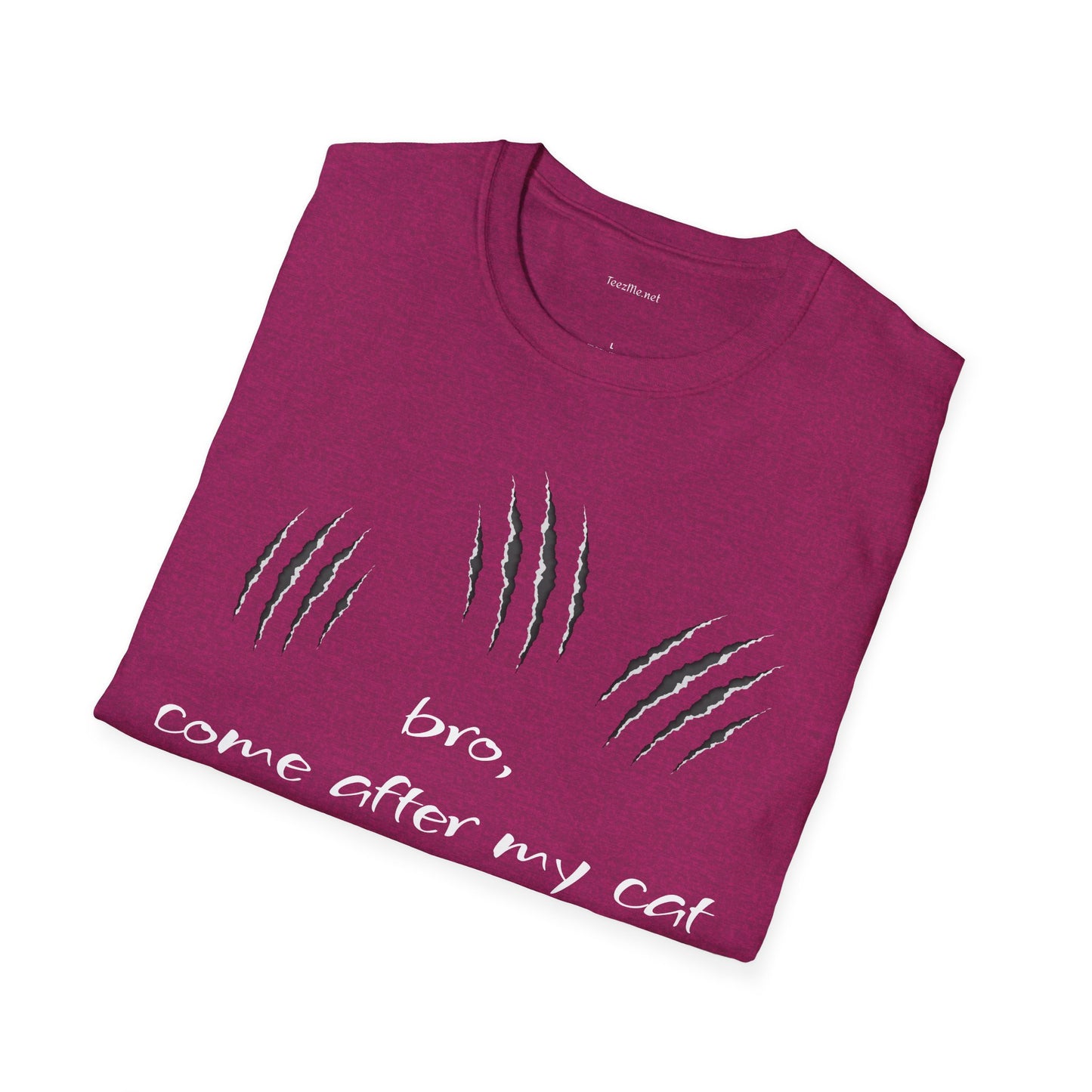 bro, come after my cat - Unisex Softstyle T-Shirt 100% Cotton Graphic