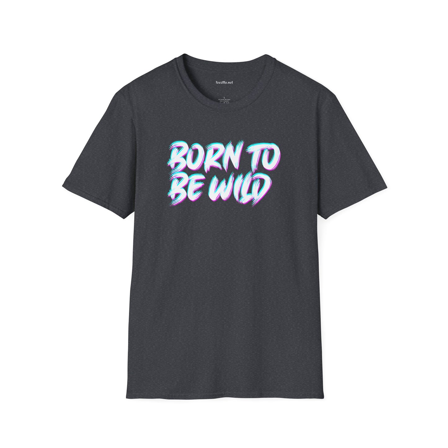 Born To Be Wild2 Unisex Softstyle T-Shirt 100% Cotton Graphic