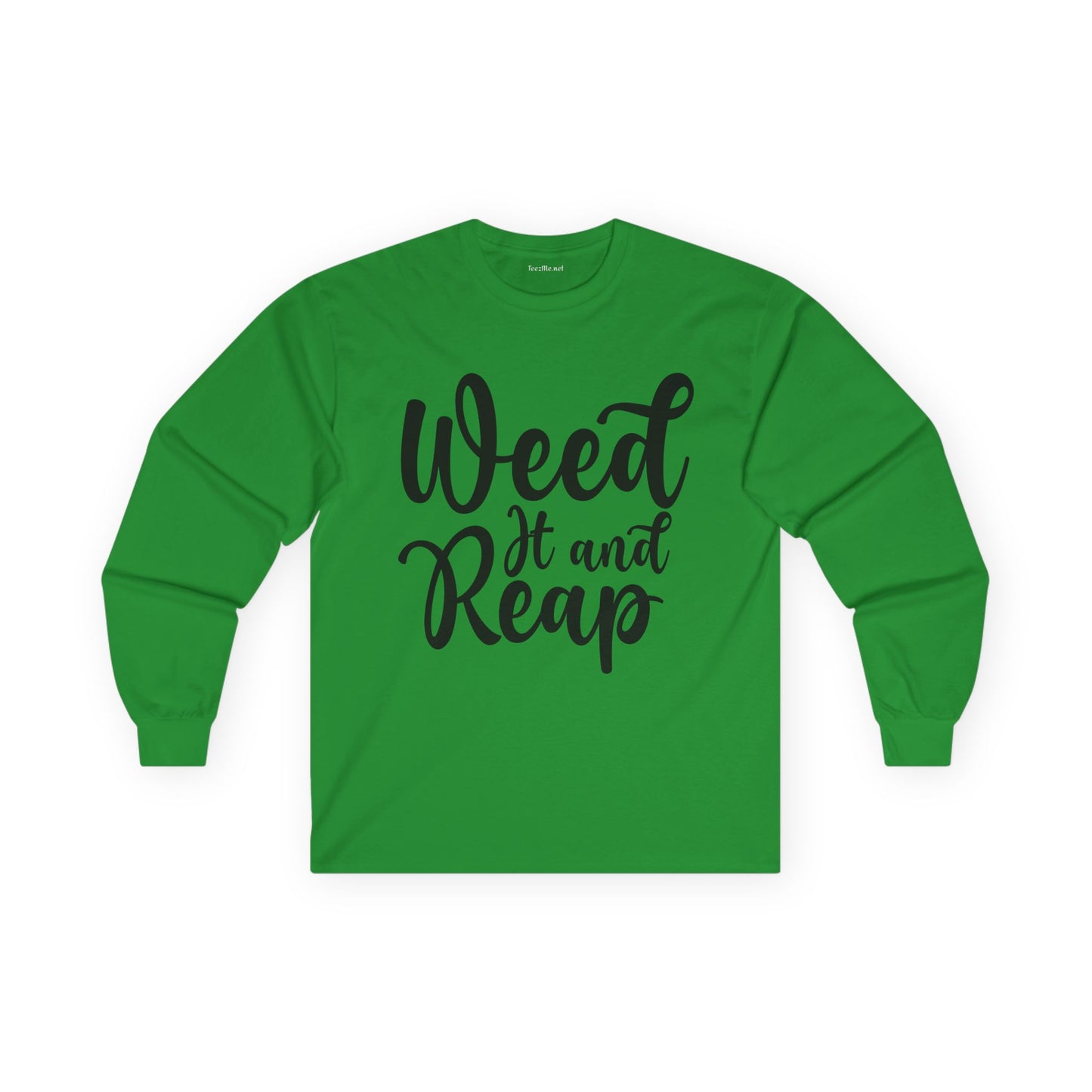 Weed it and Reap Unisex Ultra Cotton Long Sleeve Tee