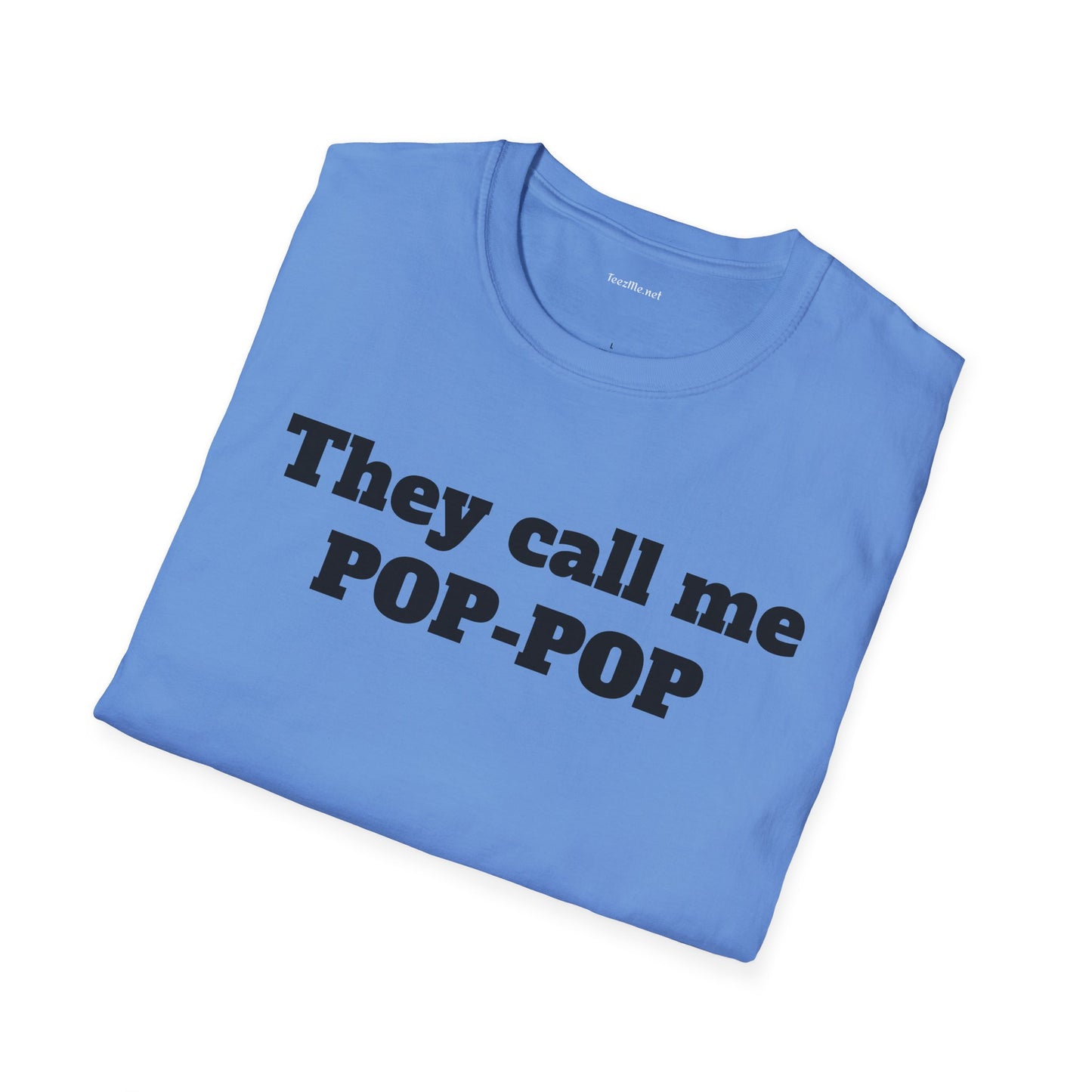 They call me POP - Unisex Softstyle T-Shirt 100% Cotton Graphic