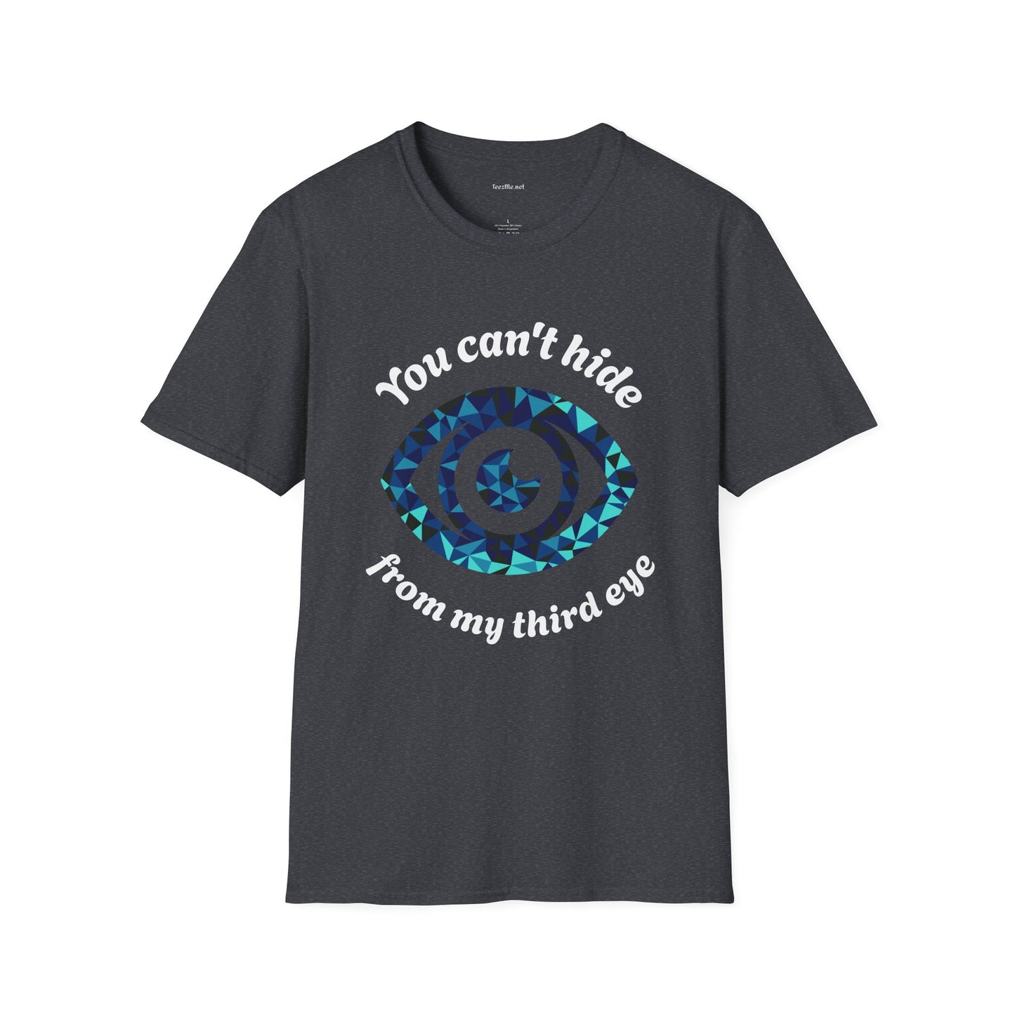 You can't hide from my third eye - Unisex Softstyle T-Shirt 100% Cotton Graphic