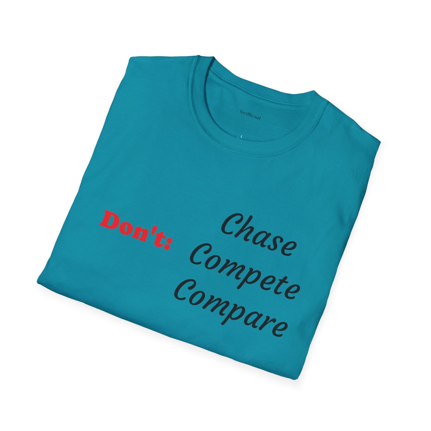 Don't: Chase - Unisex Softstyle T-Shirt 100% Cotton Graphic