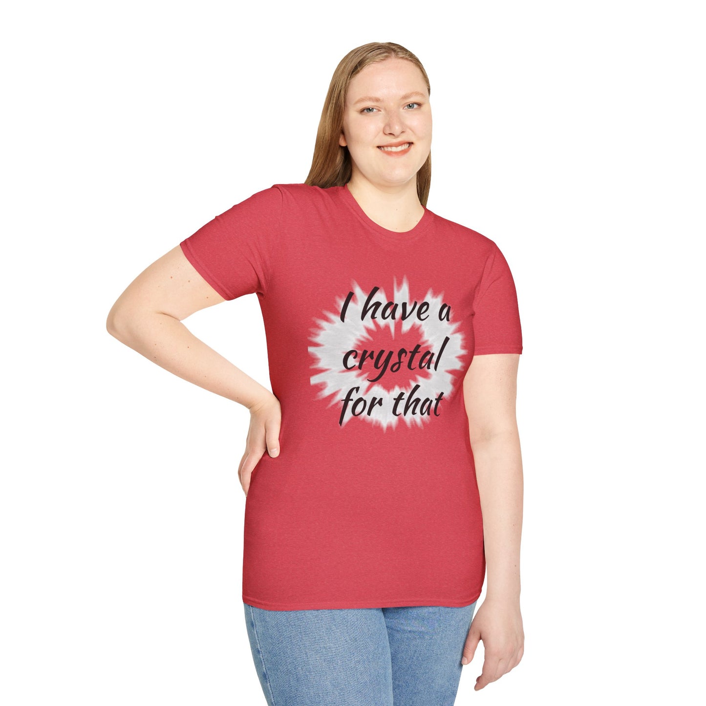 I have a crystal for that - Unisex Softstyle T-Shirt 100% Cotton Graphic