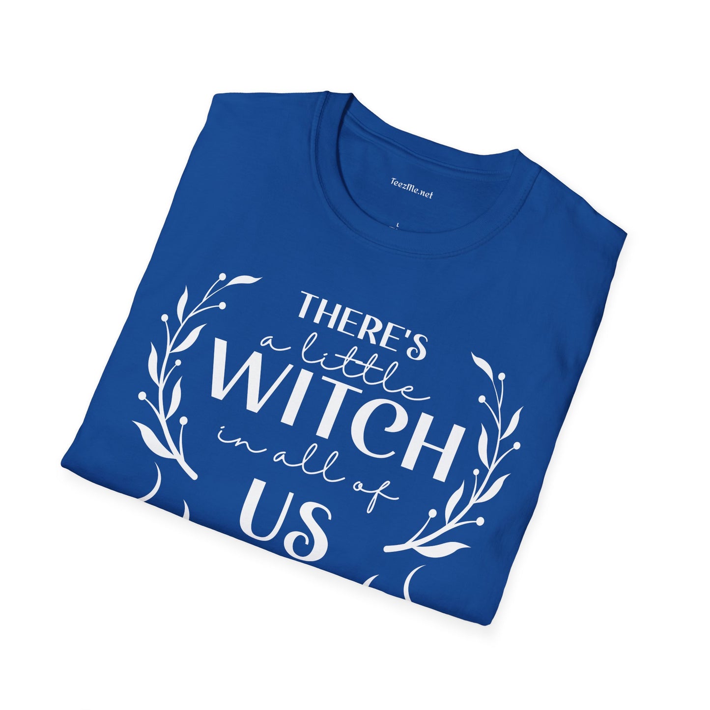 There's a Little Witch in All of Us Unisex Softstyle T-Shirt 100% Cotton Graphic