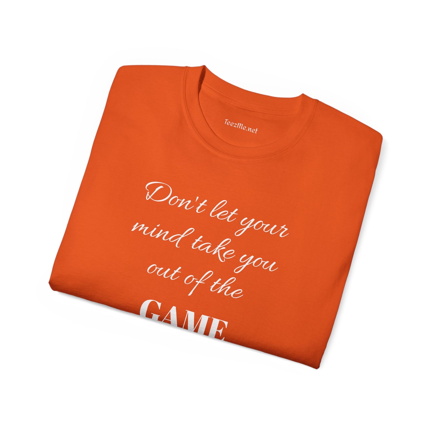 Don't let your mind take you out of the GAME - Unisex Ultra Cotton Tee 100% Cotton Graphic