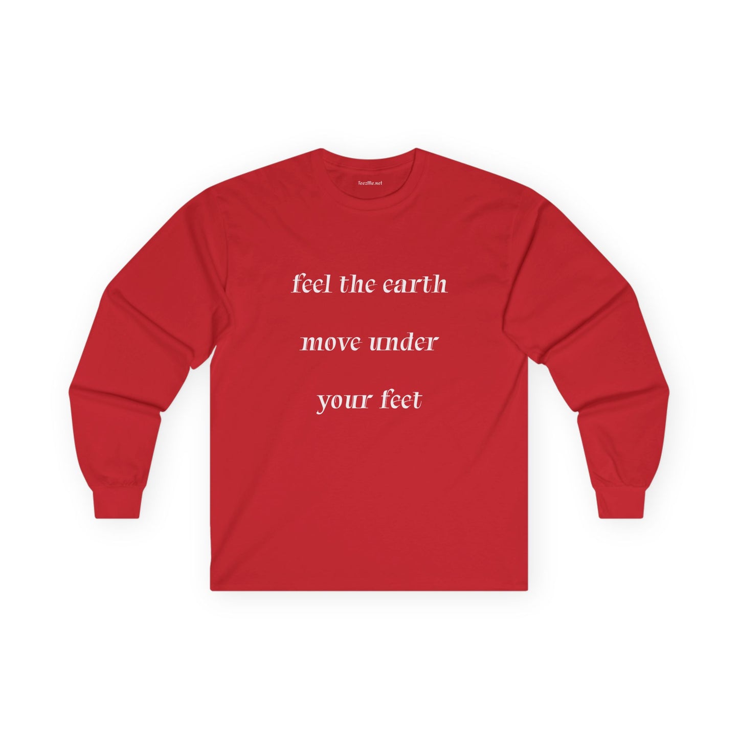 Feel the earth move - Unisex Ultra Cotton Long Sleeve Tee