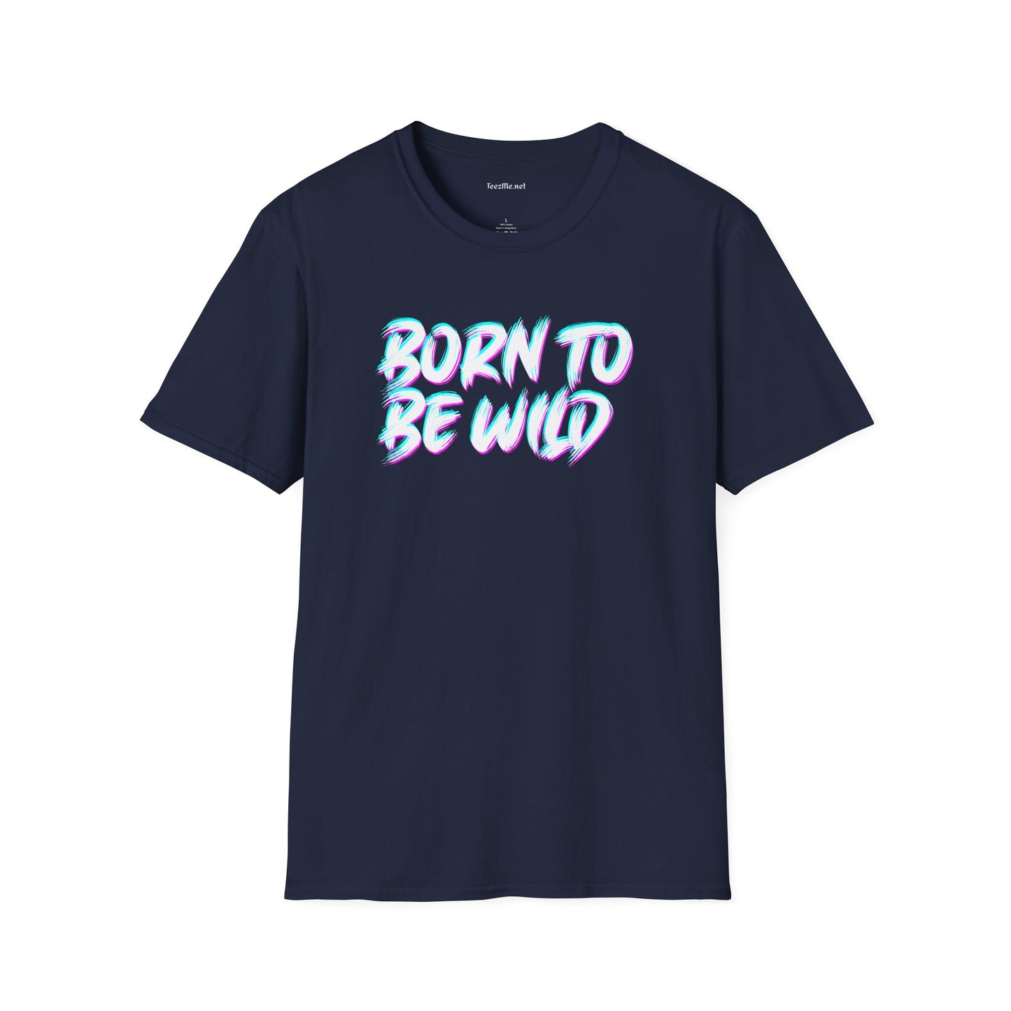 Born To Be Wild2 Unisex Softstyle T-Shirt 100% Cotton Graphic