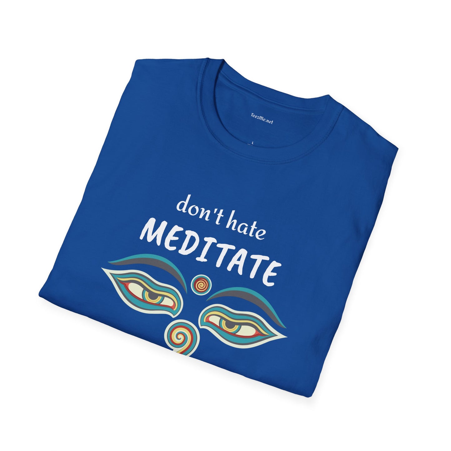 Don't hate MEDITATE - Unisex Softstle T-Shirt 100% Cotton Graphic #yoga