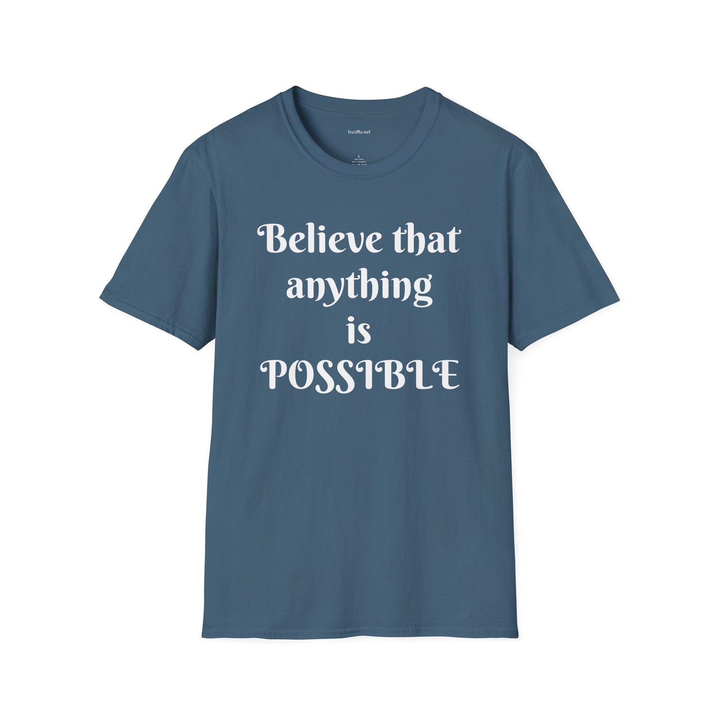 Believe that anything is POSSIBLE - Unisex Softstyle T-Shirt 100% Cotton Graphic