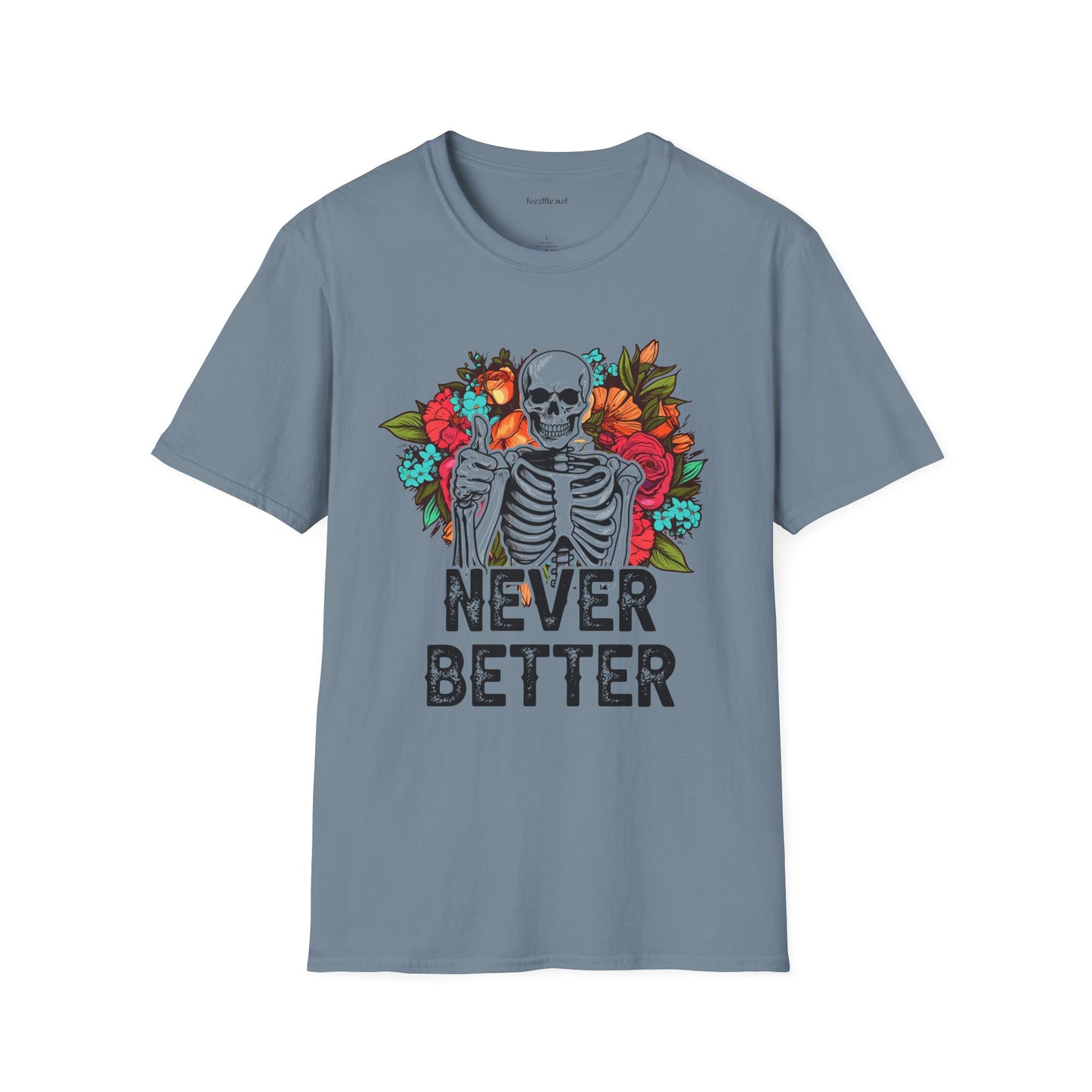 Never Better Unisex Softstyle T-Shirt 100% Cotton Graphic