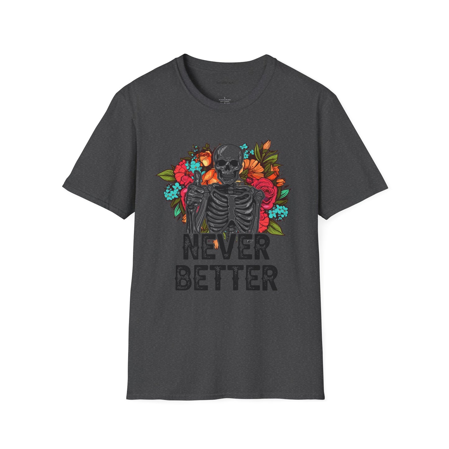 Never Better Unisex Softstyle T-Shirt 100% Cotton Graphic