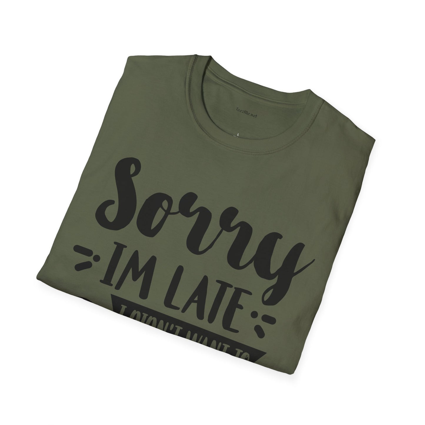 Sorry I'm late - Unisex Softstyle T-Shirt 100% Cotton Graphic