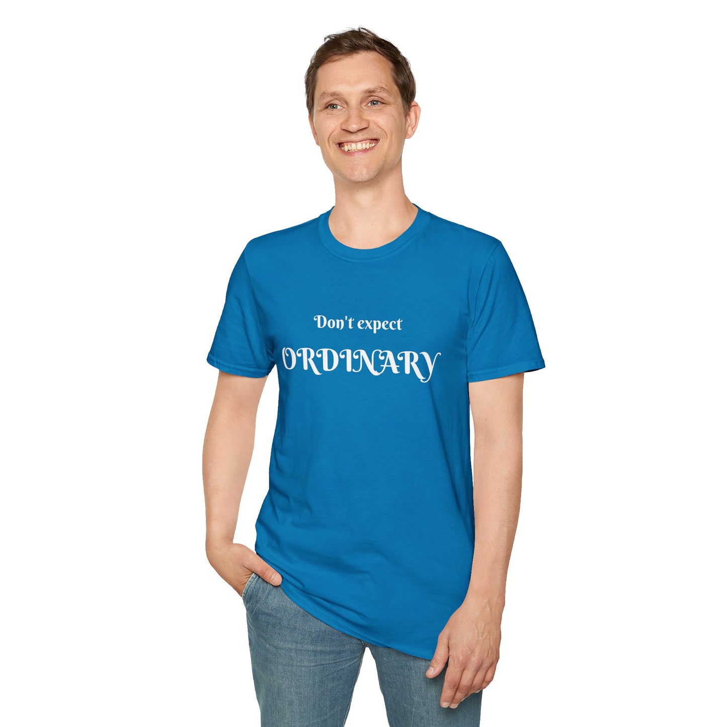 Don't expect Ordinary - Unisex Softstyle T-Shirt 100% Cotton Graphic