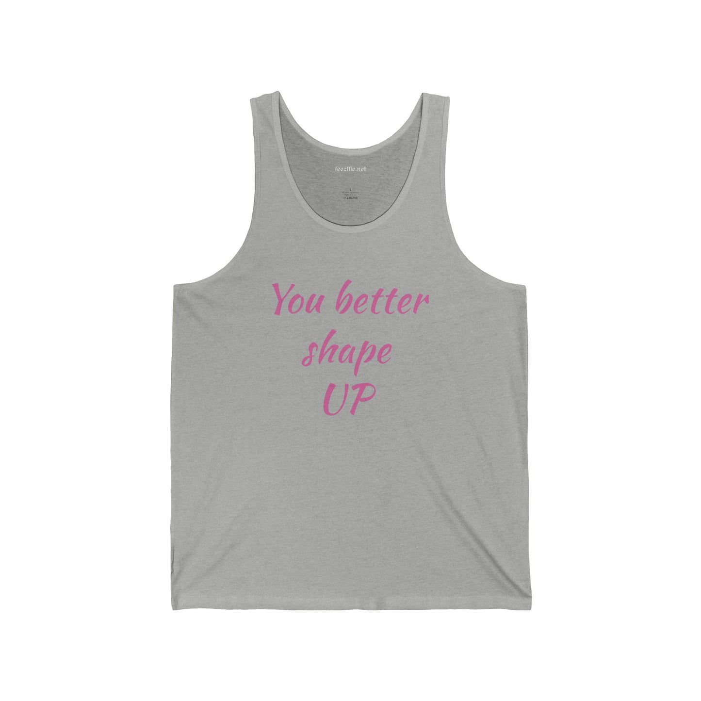 You better shape UP - Unisex Jersey Tank