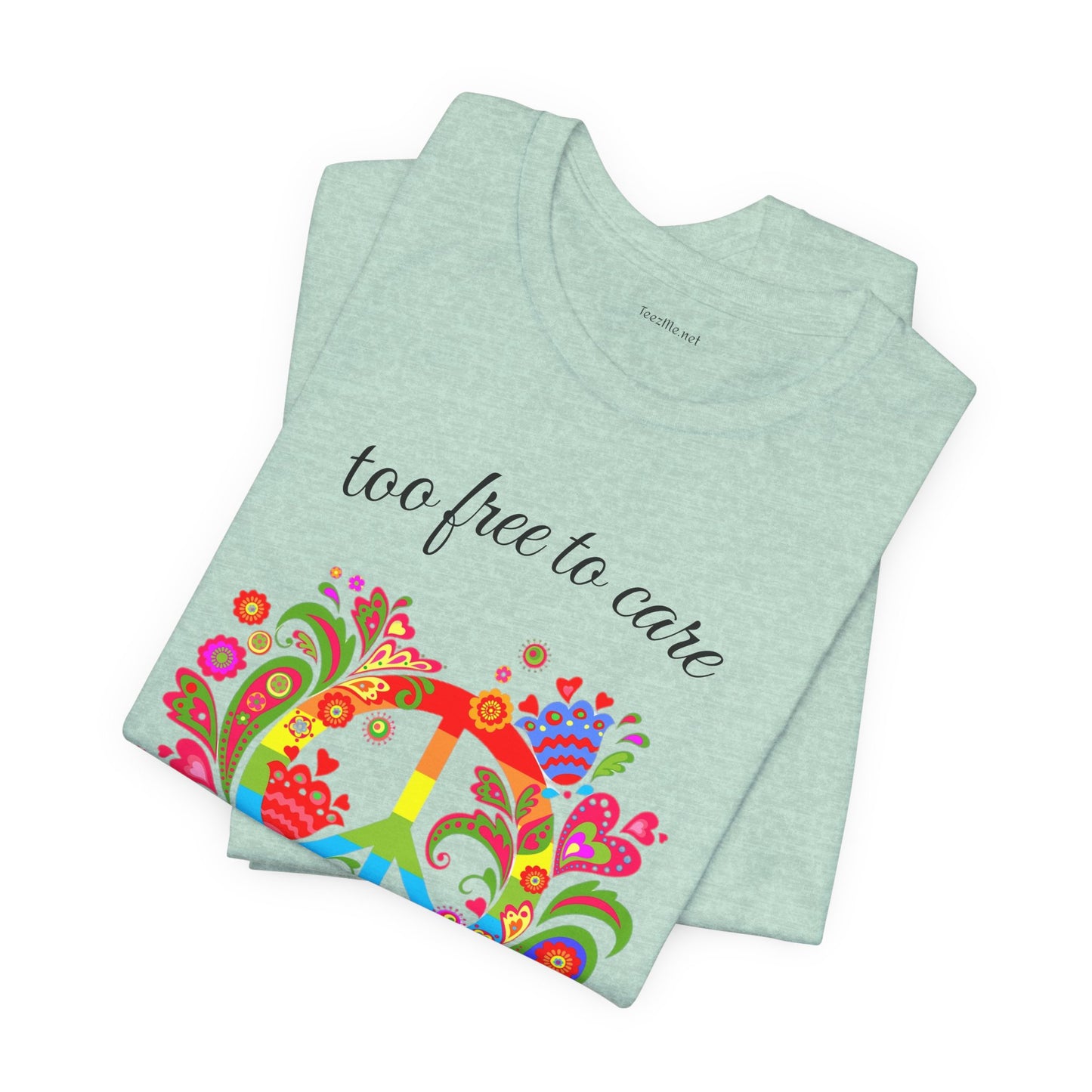 Too free to care - Unisex Jersey Short Sleeve Tee