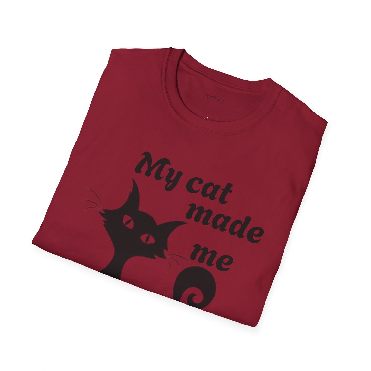 My cat made me do it - Unisex Softstyle T-Shirt 100% Cotton Graphic