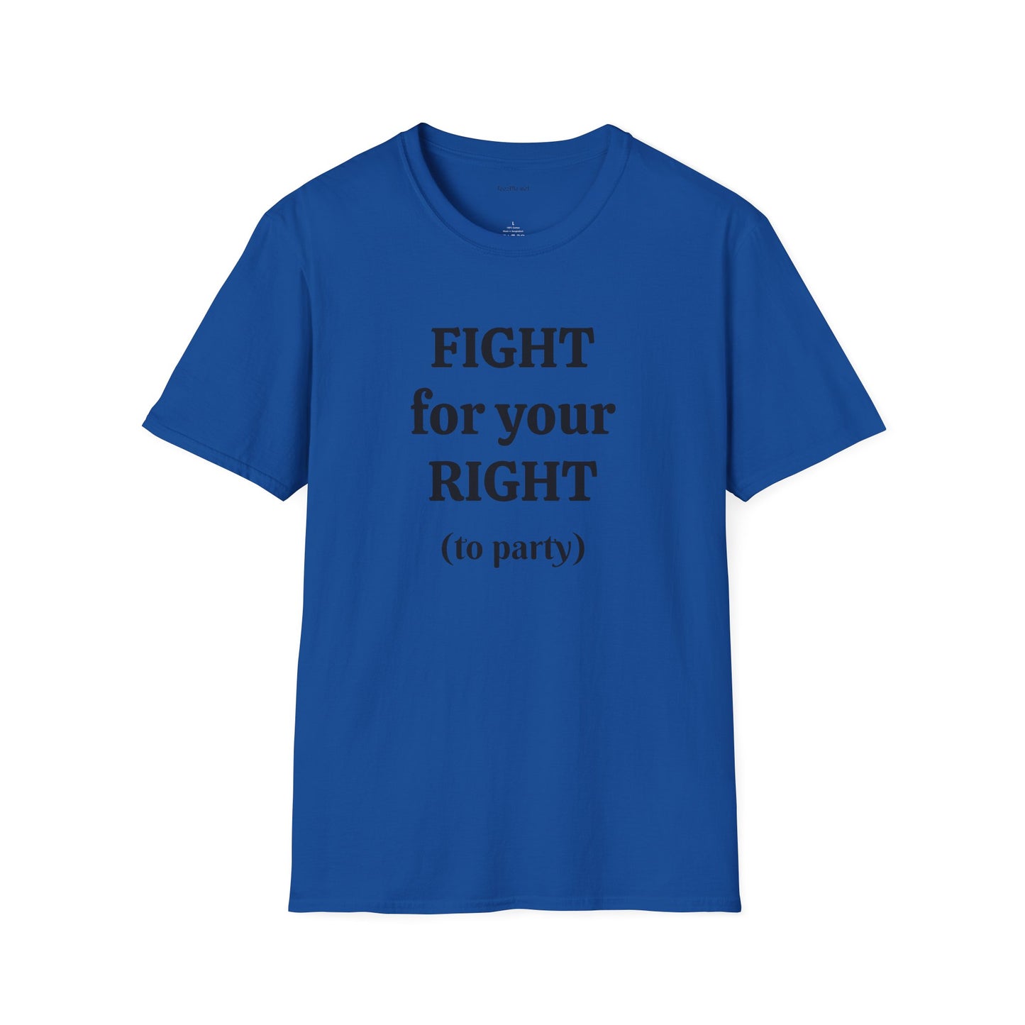 Fight for your Right (to party)- Unisex Softstyle T-Shirt 100% Cotton Graphic