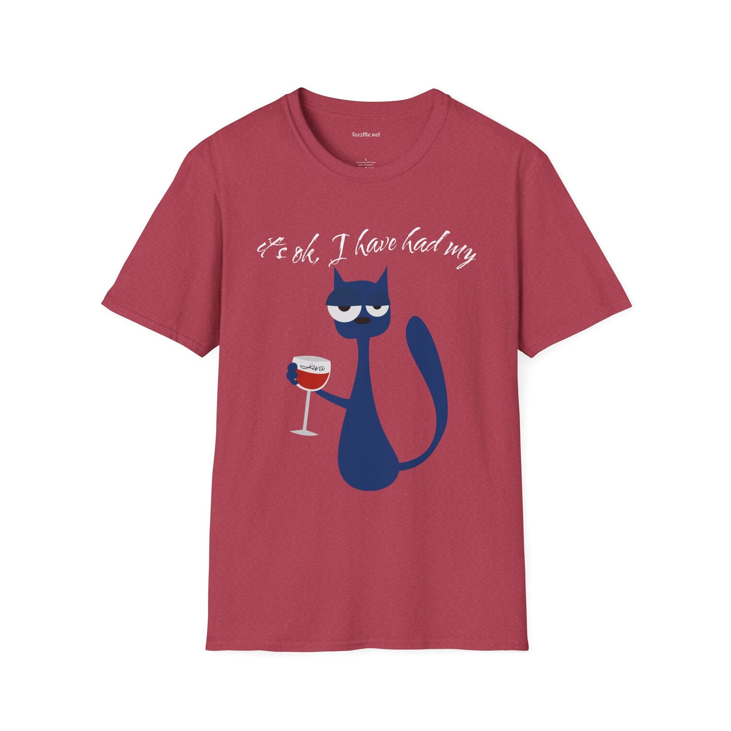 It's ok, I have had my - Unisex Softstyle T-Shirt 100% Cotton Graphic