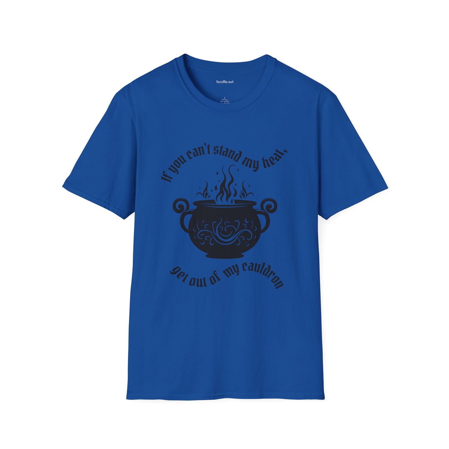 If you can't stand the heat Unisex Softstyle T-Shirt 100% Cotton Graphic