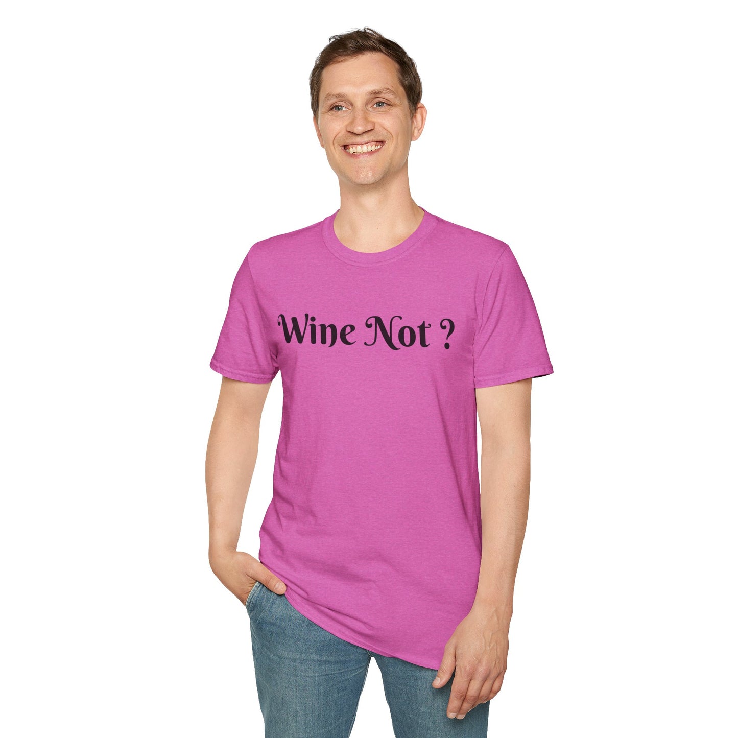 Wine Not ? - Unisex Softstyle T-Shirt 100% Cotton Graphic