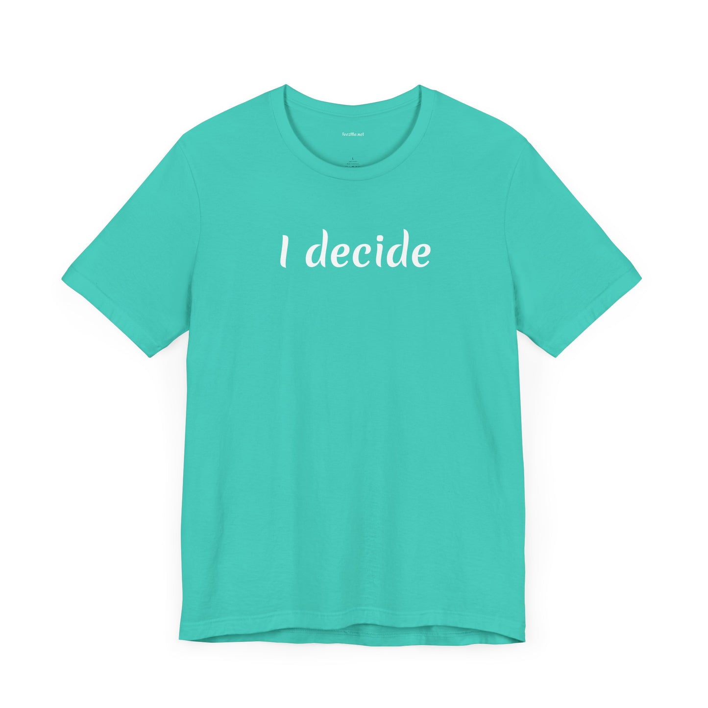 I decide - Unisex Jersey Short Sleeve Tee