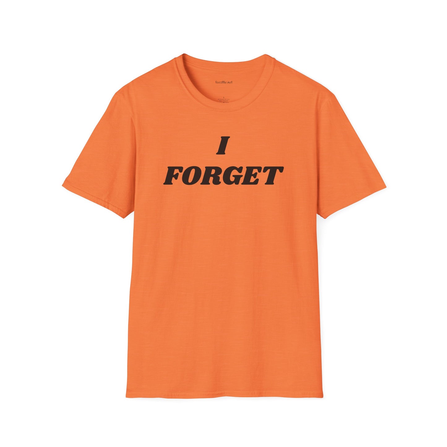 I FORGET - Unisex Softstyle T-Shirt 100% Cotton Graphic