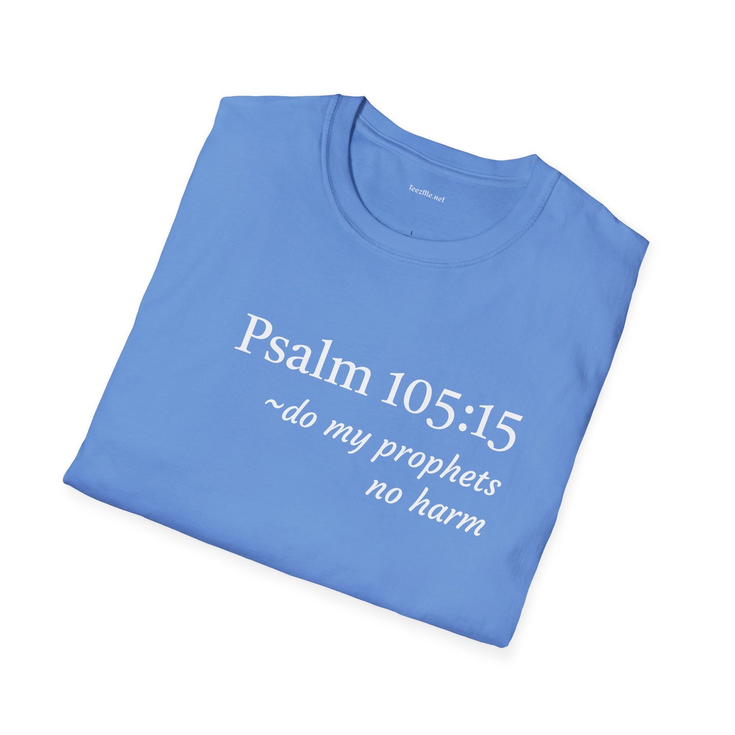 Psalm 105:15 - Unisex Softstyle T-Shirt 100% Cotton Graphic