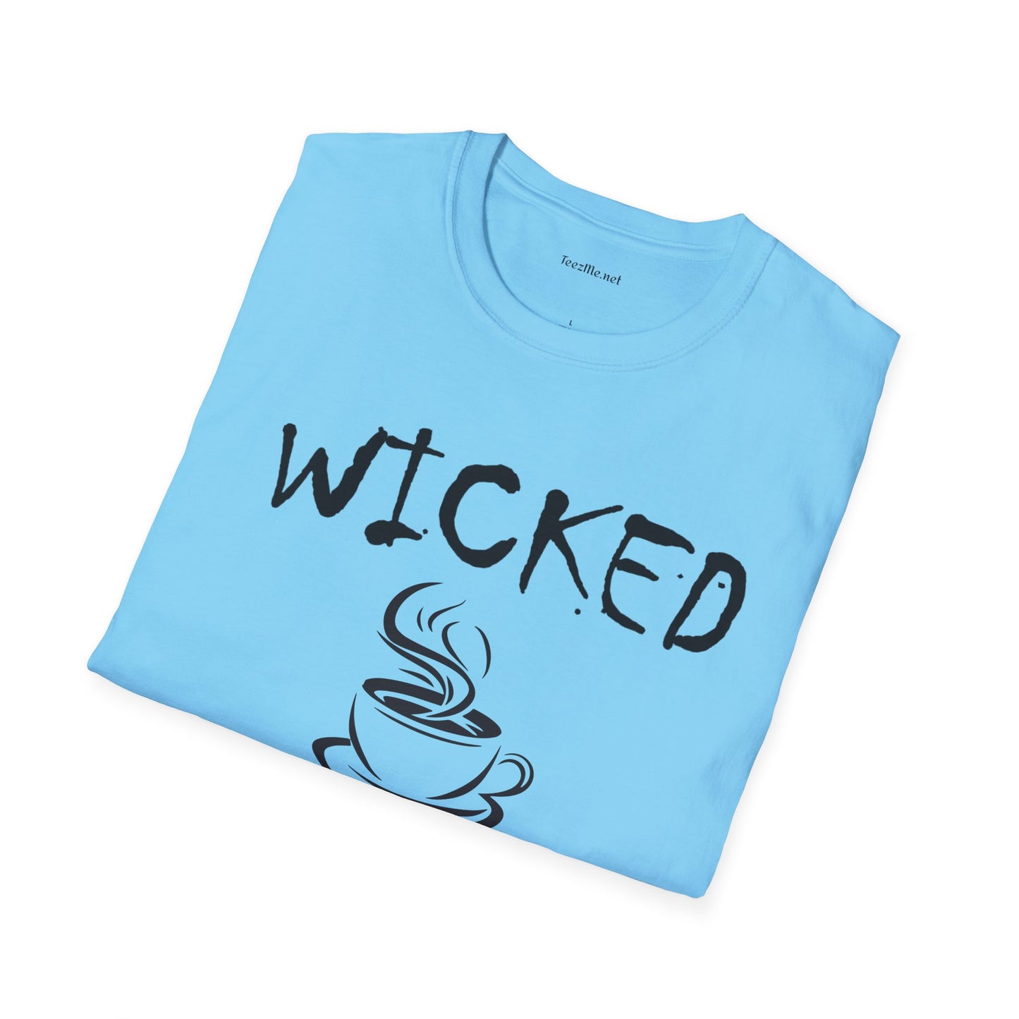 Wicked without Coffee - Unisex Softstyle T-Shirt 100% Cotton Graphic