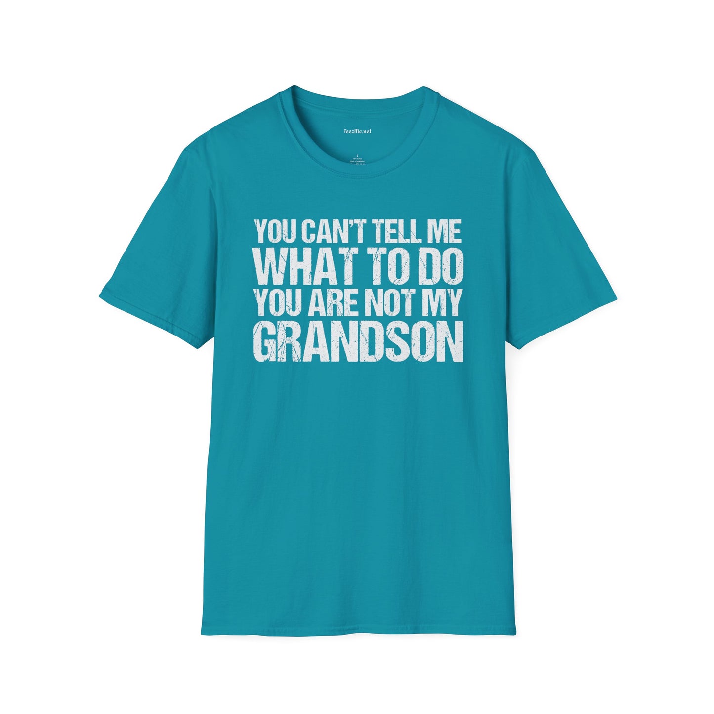 You Are Not My Grandson Unisex Softstyle T-Shirt 100% Cotton Graphic