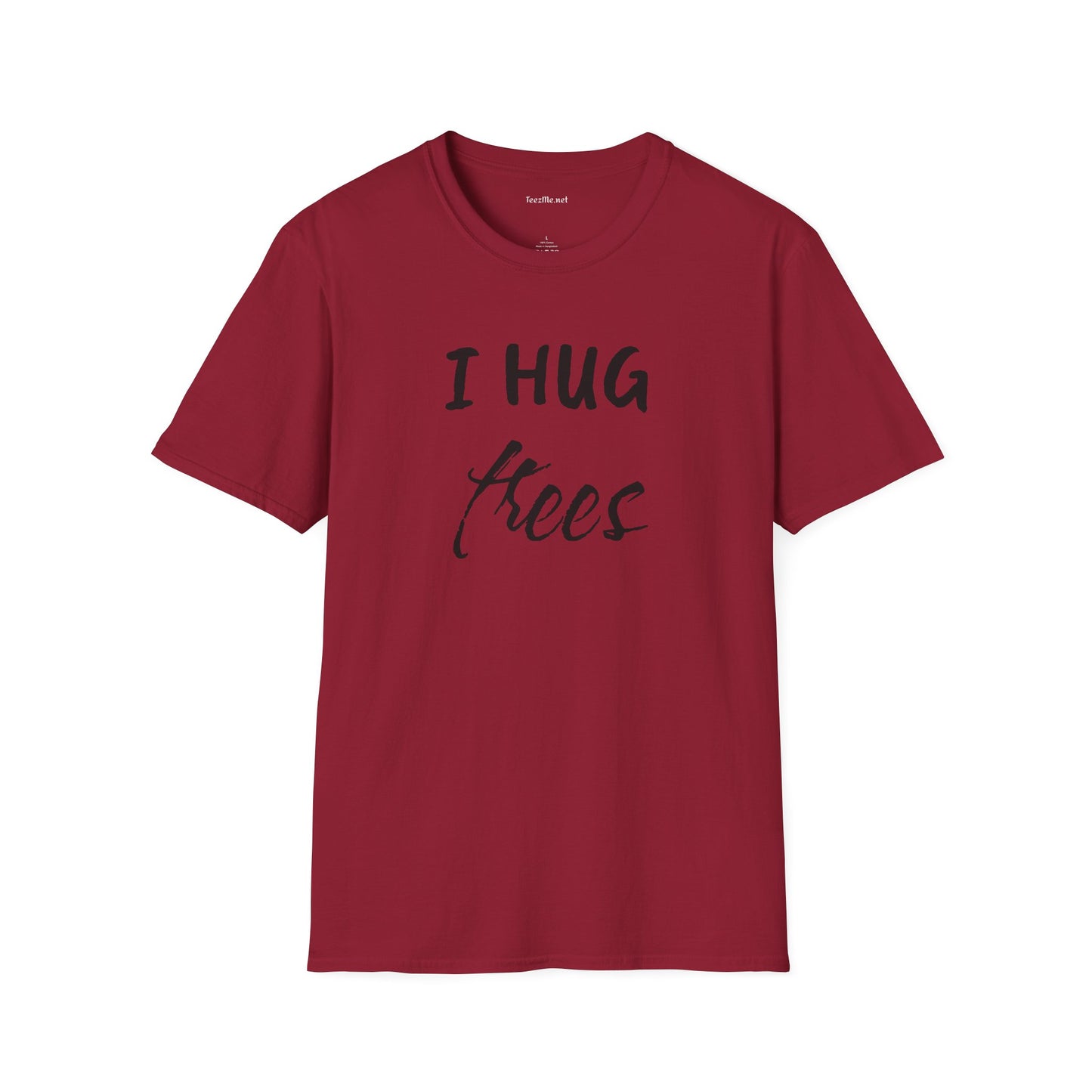 I Hug Trees Unisex Softstyle T-Shirt 100% Cotton Graphic
