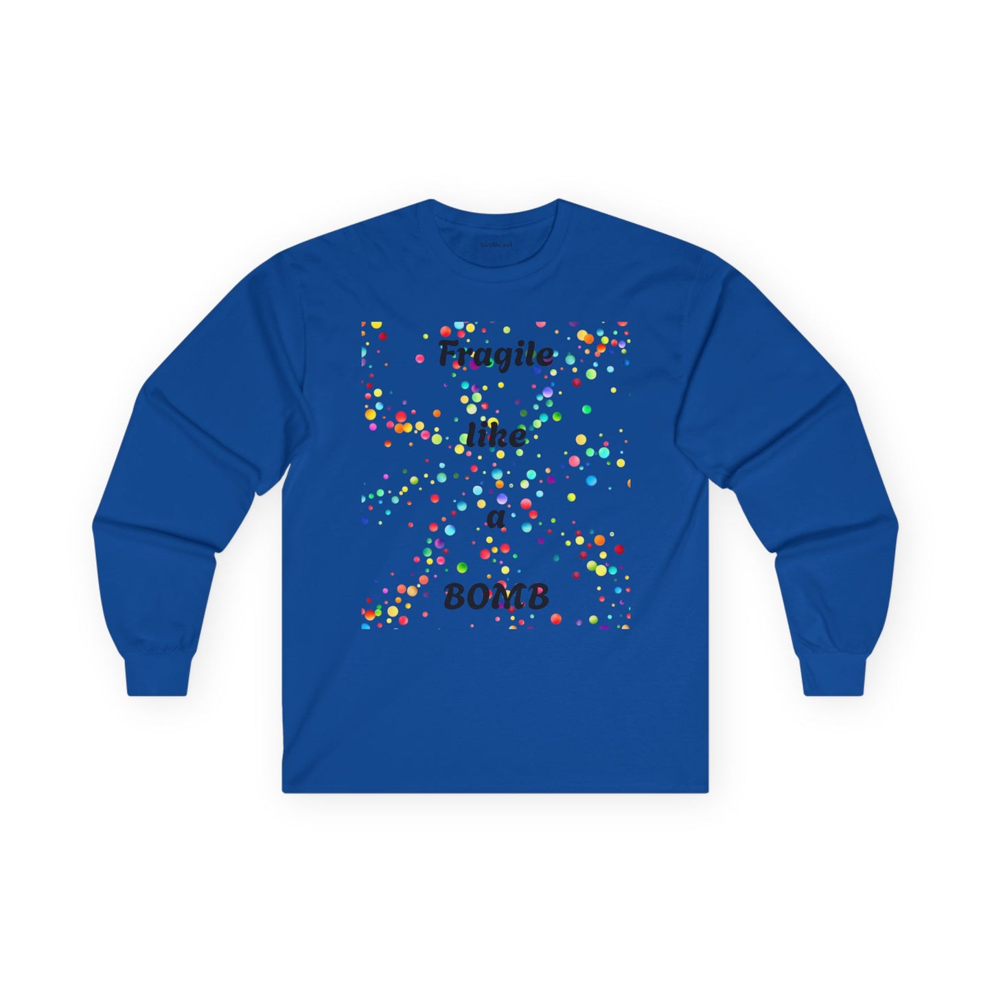 Fragile like a Bomb - Unisex Ultra Cotton Long Sleeve Tee