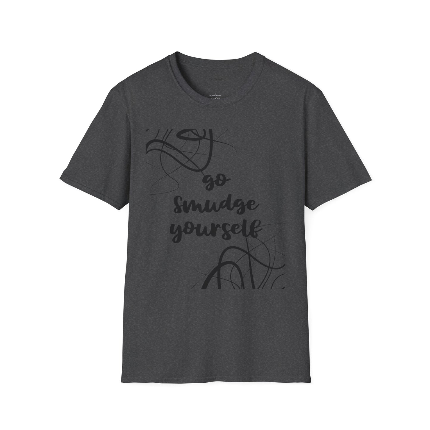 Go Smudge Yourself- Unisex Softstyle T-Shirt 100% Cotton Graphic
