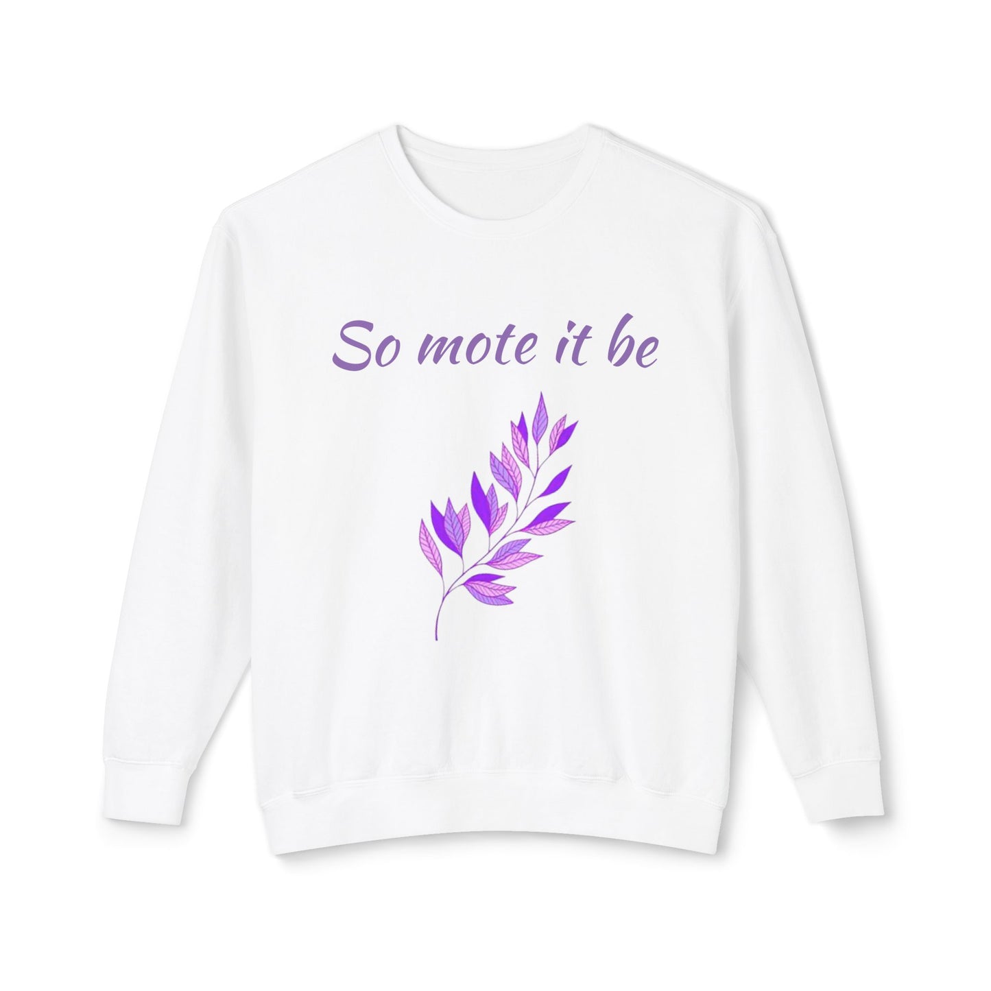 So mote it be - Unisex Lightweight Crewneck Sweatshirt
