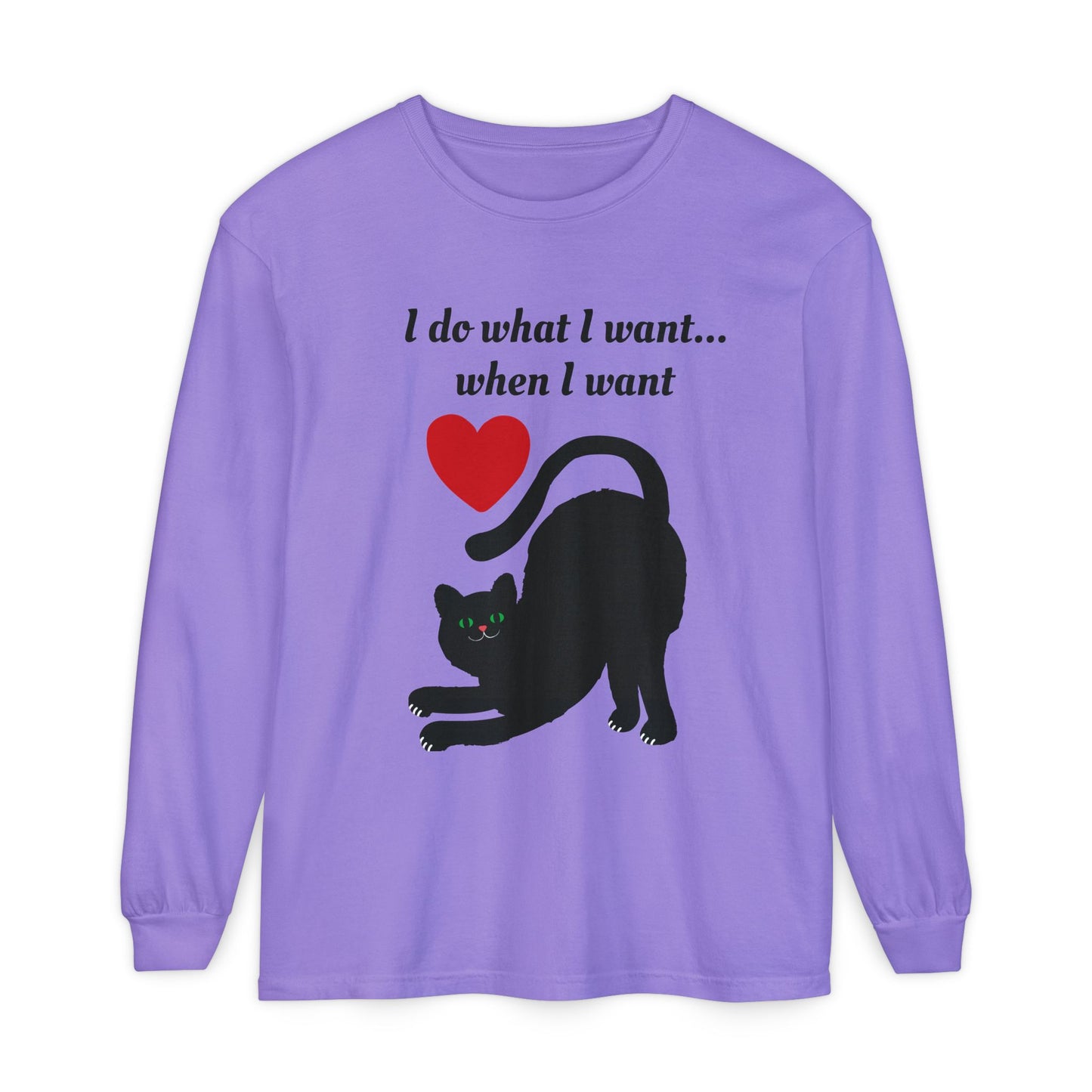 I do what I want - Unisex Garment-dyed Long Sleeve T-Shirt