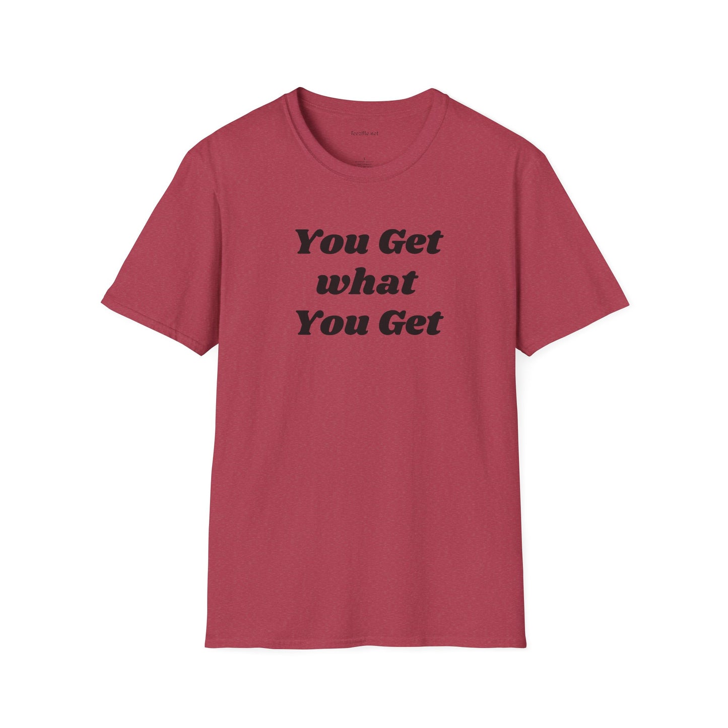 You get what you get - Unisex Softstyle T-Shirt 100% Cotton Graphic
