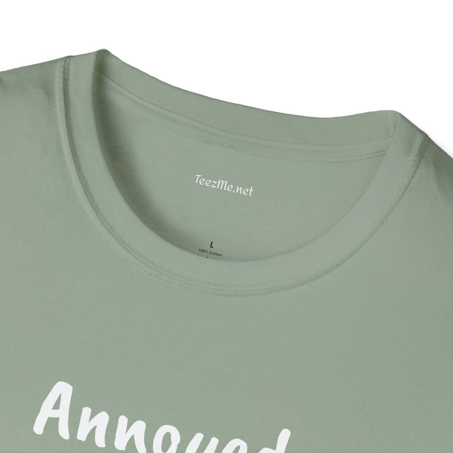 Annoyed at first site - Unisex Softstyle T-Shirt 100% Cotton Graphic