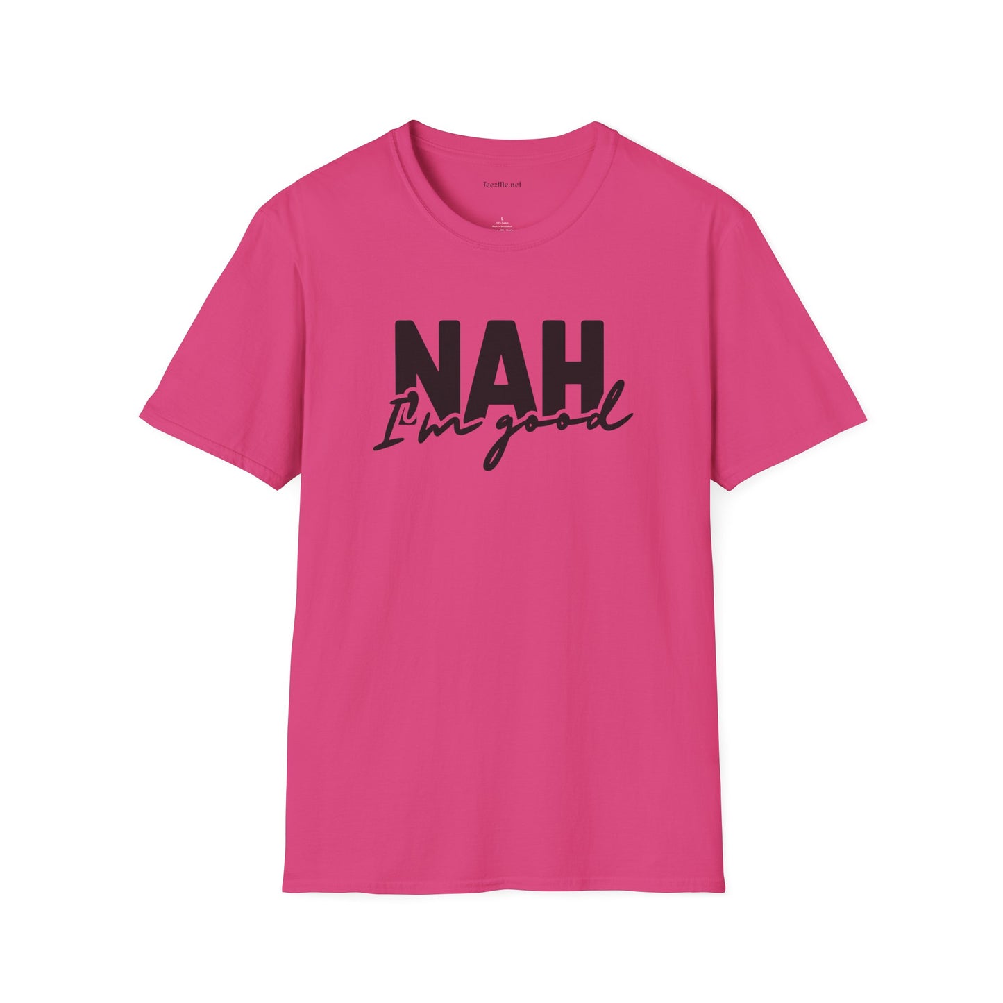 NAH I'm Good - Unisex Softstyle T-Shirt 100% Cotton Graphic